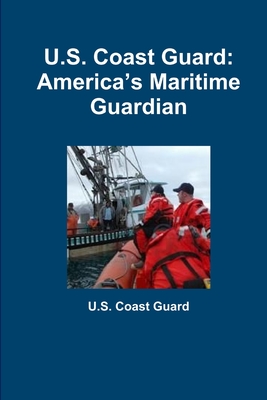 U.S. Coast Guard: America's Maritime Guardian - U. S. Coast Guard