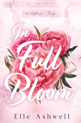 In Full Bloom - Elle Ashwell