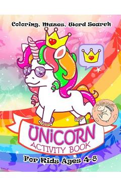 Coperta cărții 'Unicorn Activity Book for Kids Ages 4-8: A Fun Kid Workbook Game For Learning, Coloring, Mazes, Word Search and More! -'