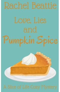 Coperta cărții 'Love, Lies and Pumpkin Spice - Rachel Beattie'