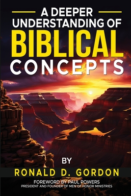 Coperta cărții 'A Deeper Understanding of Biblical Concepts - Ronald D. Gordon'