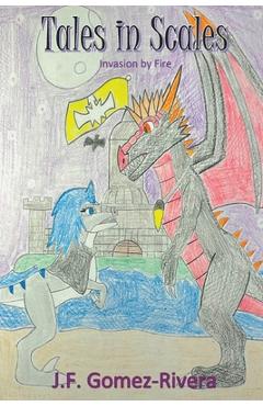 Coperta cărții 'Tales in Scales: Invasion by Fire - J. F. Gomez-rivera'
