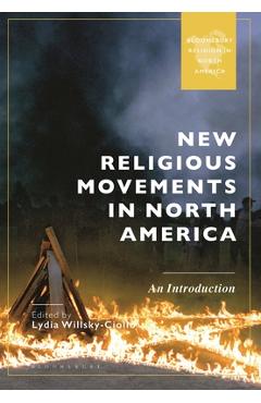 Coperta cărții 'New Religious Movements in North America: An Introduction - Lydia Willsky-ciollo'