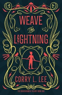 Weave the Lightning - Corry L. Lee
