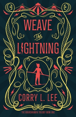 Weave the Lightning - Corry L. Lee