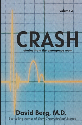 Coperta cărții 'Crash: Stories From the Emergency Room: Volume 3 - David Berg'