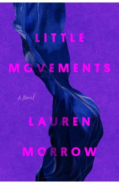 Coperta cărții 'Little Movements - Lauren Morrow'