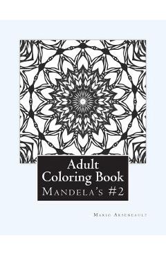 Coperta cărții 'Adult Coloring Book #2: Mandela's and More - Mario R. Arseneault'