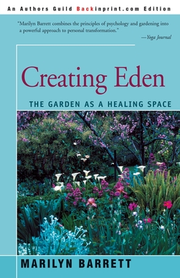 Creating Eden: The Garden as a Healing Space - Marilyn Barrett