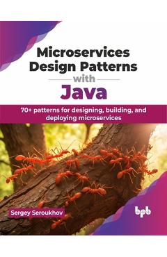 Coperta cărții 'Microservices Design Patterns with Java: 70+ patterns for designing, building, and deploying microservices (English'