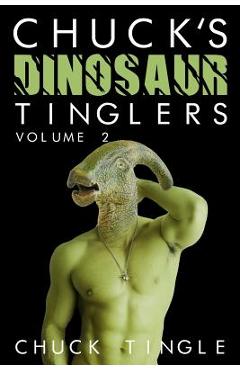 Coperta cărții 'Chuck's Dinosaur Tinglers: Volume 2 - Chuck Tingle'