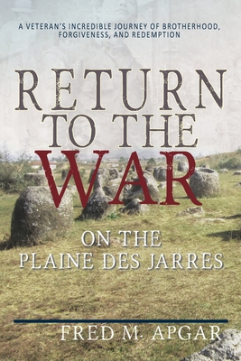 Return to the War on the Plaine des Jarres - Fred M. Apgar