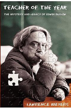 Coperta cărții 'Teacher of the Year: The Mystery and Legacy of Edwin Barlow - Lawrence Meyers'