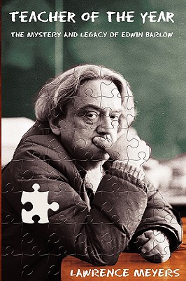 Coperta cărții 'Teacher of the Year: The Mystery and Legacy of Edwin Barlow - Lawrence Meyers'