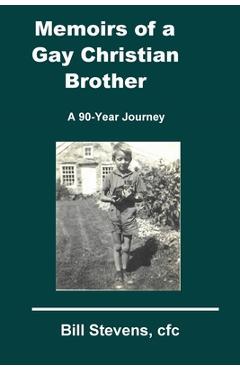 Coperta cărții 'Memoirs of a Gay Christian Brother - Bill Stevens'