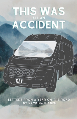 Coperta cărții 'This Was All An Accident: Letters and Life Lessons - Katrina Kibben'