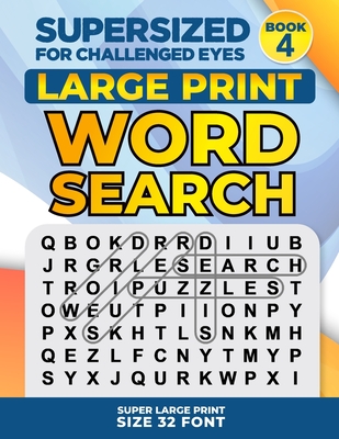 SUPERSIZED FOR CHALLENGED EYES, Book 4: Super Large Print Word Search Puzzles - Nina Porter