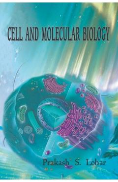 Coperta cărții 'Cell and Molecular Biology - Prakash S. Lohar'