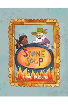Coperta cărții 'Stone Soup - Annie Parsons'