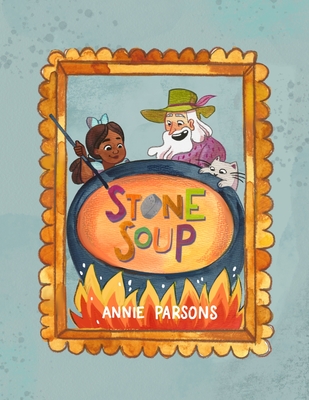 Stone Soup - Annie Parsons