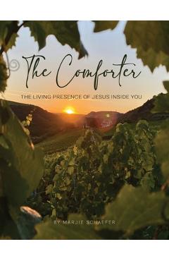 Coperta cărții 'The Comforter: The Living Presence of Jesus Inside You - Marjie Schaefer'