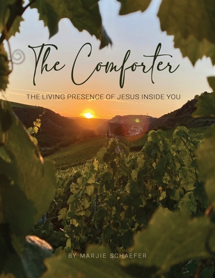 Coperta cărții 'The Comforter: The Living Presence of Jesus Inside You - Marjie Schaefer'