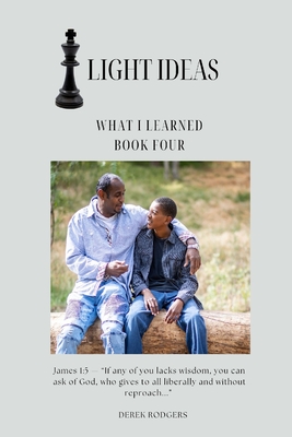 Light Ideas: What I Learned - Derek Rodgers