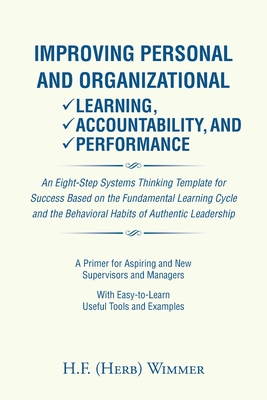 Improving Personal and Organizational Learning, Accountability, and Performance - H. F. (herb) Wimmer