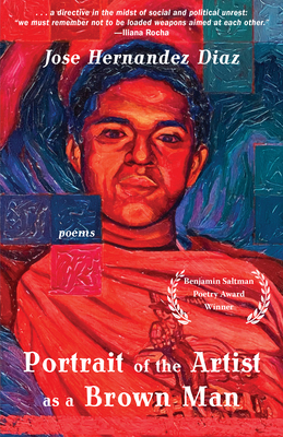 Portrait of the Artist as a Brown Man: Poems - Jose Hernandez Diaz