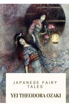 Japanese Fairy Tales - Yei Theodora Ozaki