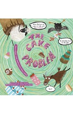 Coperta cărții 'The Cake Problem. Equivalent and Simplified Fractions - Bill Wise'