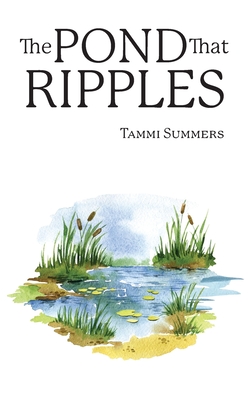 Coperta cărții 'The Pond that Ripples - Tammi Summers'