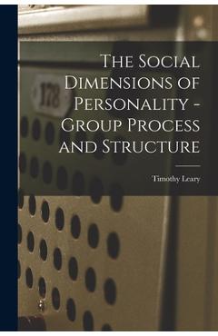 Poza produsului The Social Dimensions of Personality - Group Process and Structure - Timothy Leary