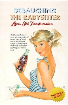 Coperta cărții 'Debauching the Babysitter: Alice's Slut Transformation - Locus Elm Press'
