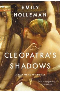 Cleopatra's Shadows - Emily Holleman