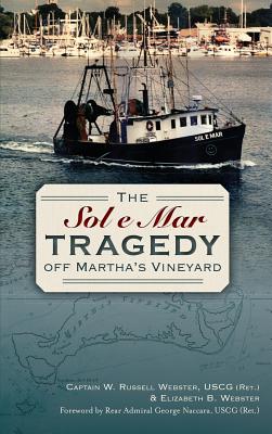 The Sol e Mar Tragedy Off Martha's Vineyard - W. Russell Webster
