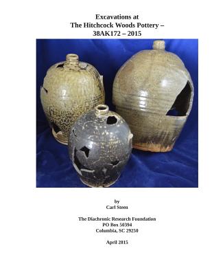 Excavations at 38AK172- The Hitchcock Woods Pottery- 2015 - Carl Steen