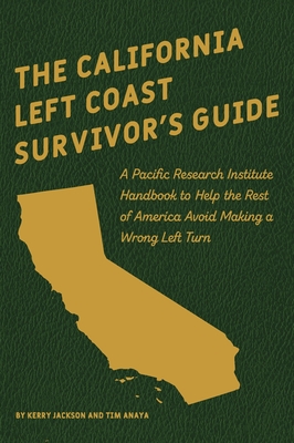 The California Left Coast Survivor's Guide - Kerry Jackson
