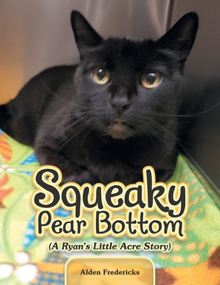 Squeaky Pear Bottom (A Ryan's Little Acre Story) - Alden Fredericks