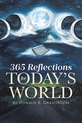 365 Reflections for Today's World - Donald R. Greathouse