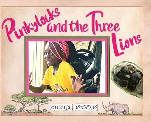 Pinkylocks and the Three Lions - Chris Knaak