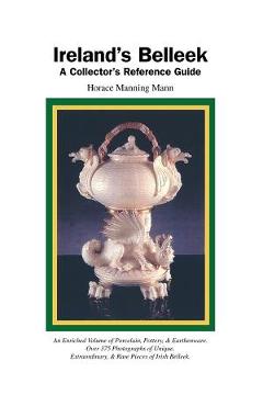 Coperta cărții 'Ireland's Belleek: A Collector's Reference Guide - Manning A. Mann'