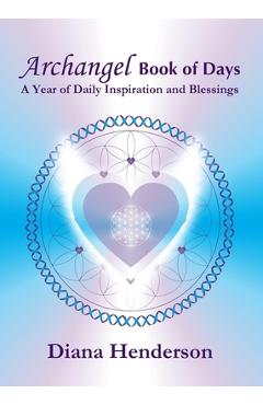 Poza produsului Archangel Book of Days: A Year of Daily Inspiration and Blessings - Diana Henderson