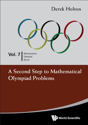 A Second Step to Mathematical Olympiad Problems - Derek Allan Holton