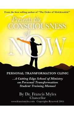 Coperta cărții 'The Consciousness of Now Student Manual - Francis Myles'