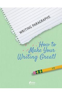 Writing Paragraphs: How to Make Your Writing Great! - Heron Books
