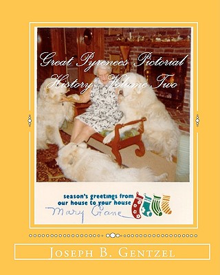 Great Pyrenees Pictorial History - Joseph Gentzel