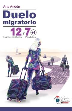 Coperta cărții 'Duelo migratorio: 12 Características y 7 (+1) Pérdidas - Nelly Acosta'