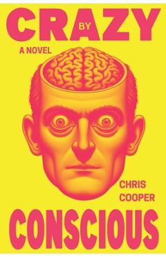 Coperta cărții 'Crazy By Conscious - Chris Cooper'