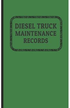Coperta cărții 'Diesel Truck Maintenance Records: Made for Truck Owners 5 x 8 - 120 Pages - Bodyne Service Books'